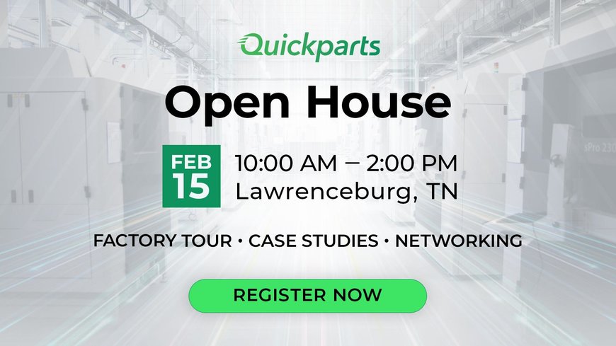 Quickparts Announces Open House at Lawrenceburg, TN Facility